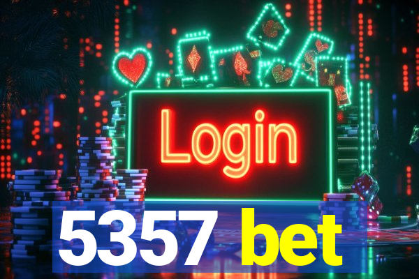 5357 bet